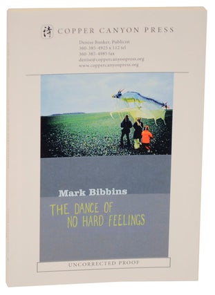 Item #109424 Dance of No Hard Feelings (Uncorrected Proof). Mark BIBBINS