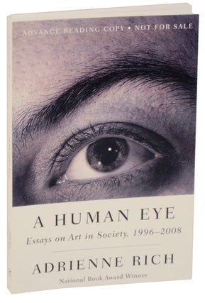 Item #109432 A Human Eye: Essays on Art in Society, 1996 - 2008 (Advance Reading Copy)....