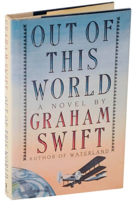 Item #109496 Out of This World. Graham SWIFT