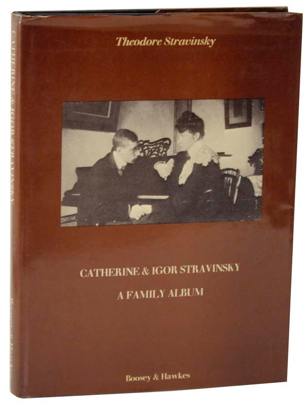 Item #109549 Catherine & Igor Stravinsky: A Family Album. Theodore STRAVINSKY.