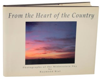 Item #109676 From the Heart of the Country: Photographs of the Midwestern Sky. Raymond BIAL