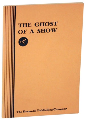 Item #109749 The Ghost of a Show. Albert CARRIERE