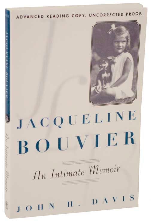 Item #109889 Jacqueline Bouvier: An Intimate Memoir (Advance Reading Copy). John H. DAVIS.