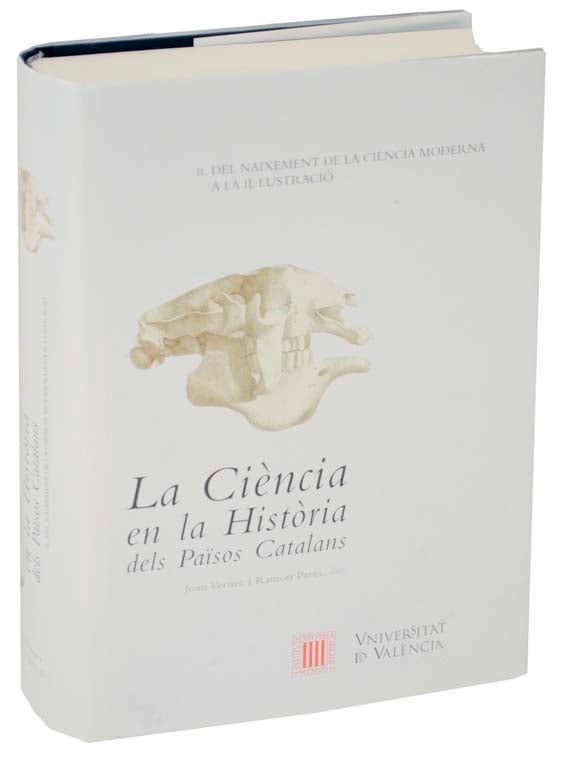 Item #109967 La Ciencia en La Historia dels Paisos Catalans Del Naixement De La Ciencia Moderna A La Il Lustracio Volume II (2). Joan VERNET, Ramon Pares.