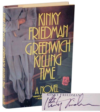 Item #110134 Greenwich Killing Time (Signed First Edition). Kinky FRIEDMAN