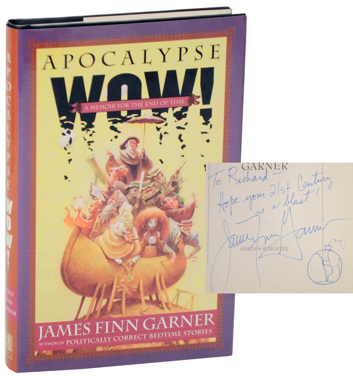 Item #110244 Apocalypse Wow: A Memoir For The End of Time (Signed First Edition). James Finn GARNER.