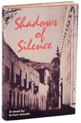 Item #110564 Shadows of Silence. Arturo AZUELA