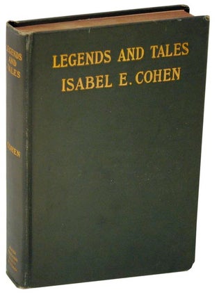 Item #110845 Legends and Tales in Prose and Verse. Isabel E. COHEN, compiler