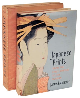 Item #110970 Japanese Prints: From The Early Masters To the Modern. James A. MICHENER