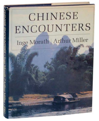 Item #111026 Chinese Encounters. Arthur MILLER, Inge Morath