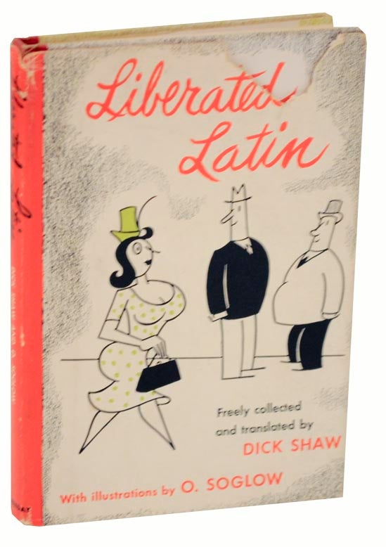 Item #111461 Liberated Latin. Dick SHAW, O. Soglow.