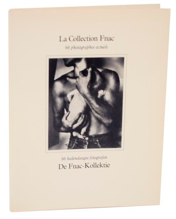 Item #111497 La Collection Fnac 66 Photographes Actuels / 66 Hedendaagse Fotografen de Fnac-Kollektie