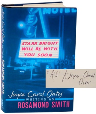 Item #111643 Starr Bright Will Be With You Soon (Signed First Edition). Joyce Carol OATES,...