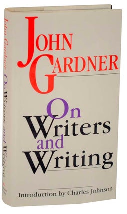 Item #111798 On Writers and Writing. John GARDNER, Stewart O'Nan