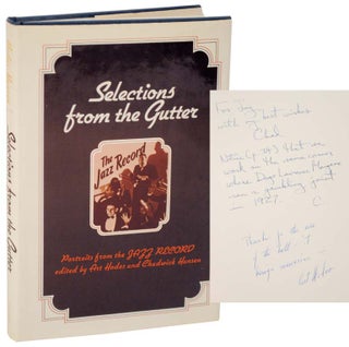 Item #111888 Selections From The Gutter: Jazz Portraits from "The Jazz Record" (Signed First...