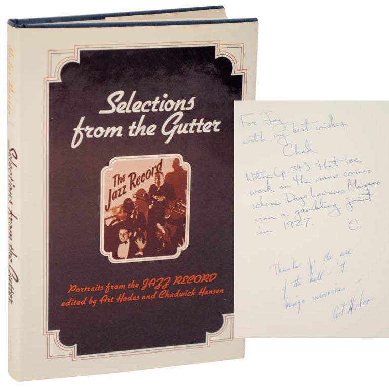 Item #111888 Selections From The Gutter: Jazz Portraits from "The Jazz Record" (Signed First Edition). Art HODES, Chadwick Hansen.