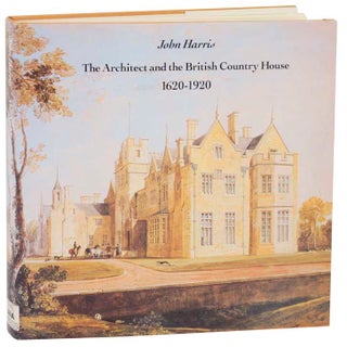 Item #112106 The Architect and the British Country House, 1620-1920. John HARRIS