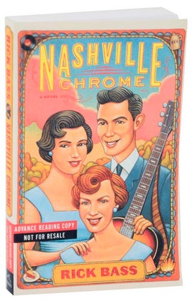 Item #112167 Nashville Chrome (Advance Reading Copy). Rick BASS