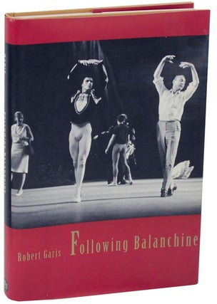 Item #112506 Following Balanchine. Robert GARIS