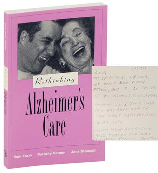Item #112546 Rethinking Alzheimer's Care (Signed First Edition). Sam FAZIO, Dorothy Seman,...
