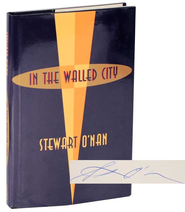Item #112568 In The Walled City (Signed First Edition). Stewart O'NAN.