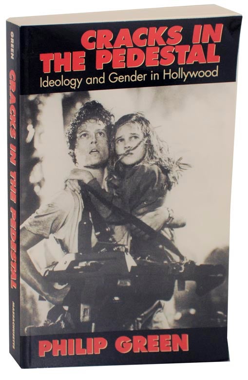 Item #112613 Cracks in the Pedestal: Ideology and Gender in Hollywood. Philip GREEN.