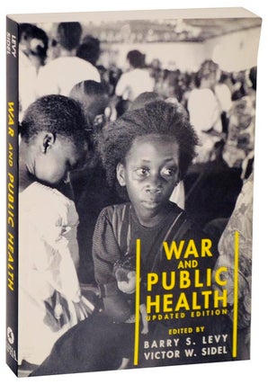 Item #112633 War and Public Health (Updated Edition). Barry S. LEVY, Victor W. Sidel