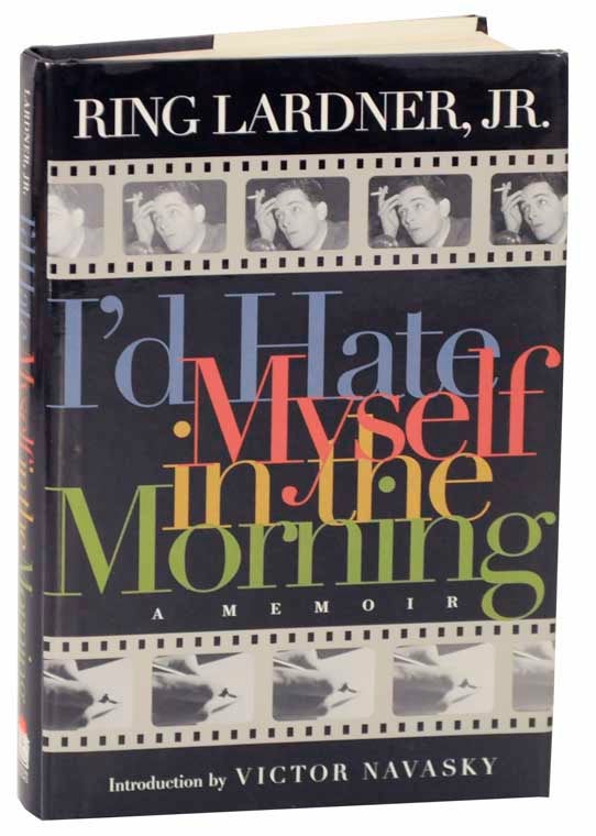 Item #112707 I'd Hate Myself in the Morning: A Memoir. Ring LARDNER.