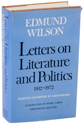 Item #112752 Letters on Literature and Politics 1912- 1972. Edmund WILSON, Elena Wilson