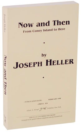 Item #112839 Now and Then: From Coney Island to Here (Uncorrected Proof). Joseph HELLER
