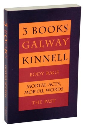 Item #112855 Three Books: Body Rags; Mortal Acts, Mortal Words; The Past. Galway KINNELL