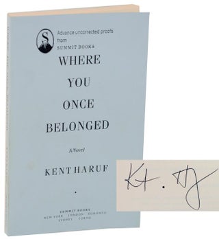 Item #112869 Where You Once Belonged (Signed Uncorrected Proof). Kent HARUF