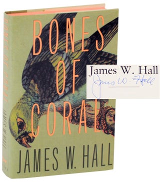 Item #112929 Bones of Coral (Signed First Edition). James W. HALL