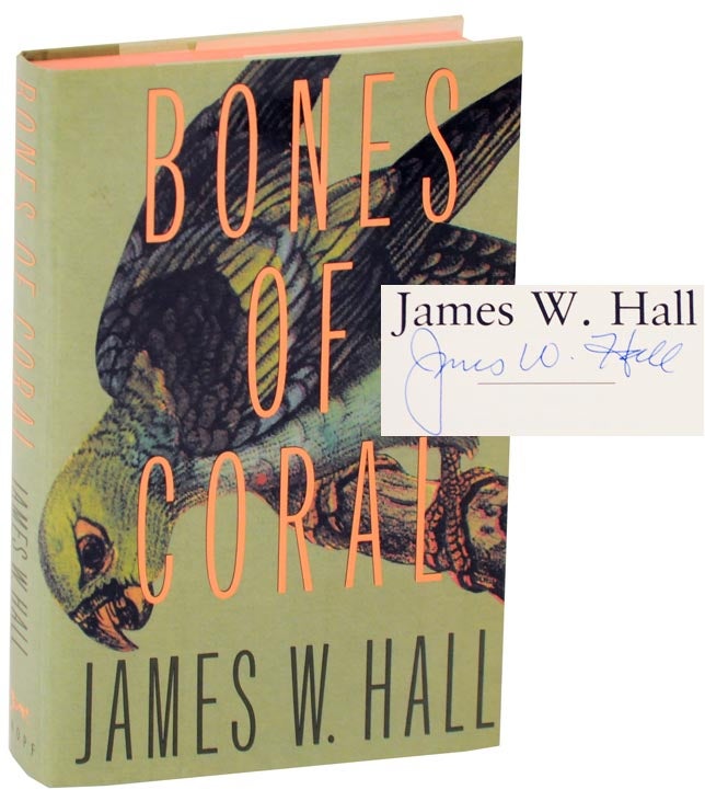 Item #112929 Bones of Coral (Signed First Edition). James W. HALL.