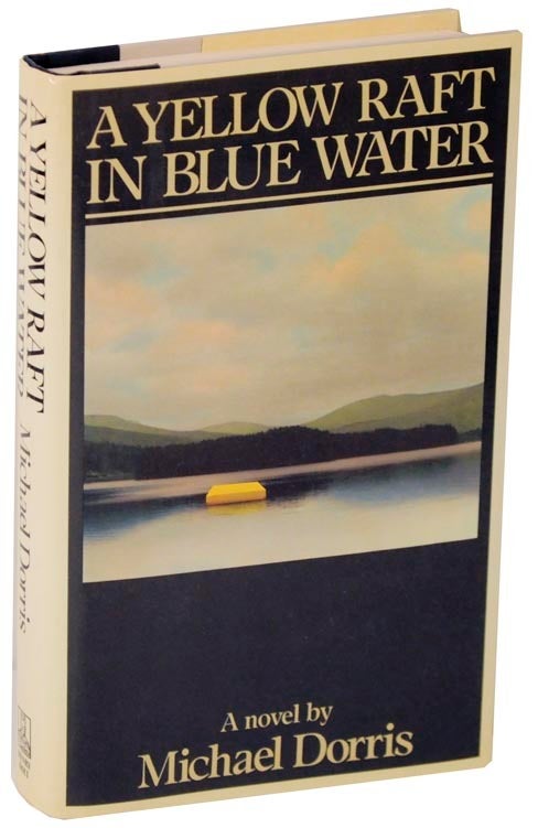 A Yellow Raft in Blue Water | Michael DORRIS