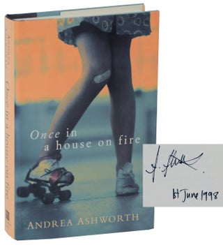 Item #113103 Once in a House on Fire (Signed First Edition). Andrea ASHWORTH