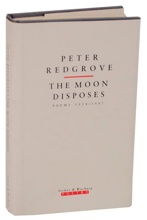 Item #113713 The Moon Disposes: Poems 1954-1987. Peter REDGROVE.