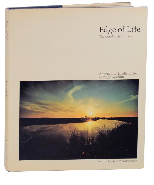 Item #113750 Edge of Life: The World of the Estuary. Peggy WAYBURN, Dennis Stock.