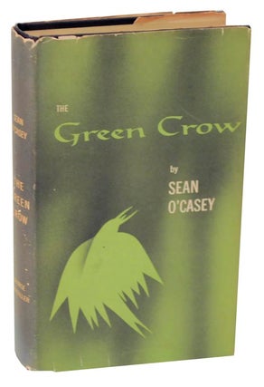 Item #113917 The Green Crow. Sean O'CASEY