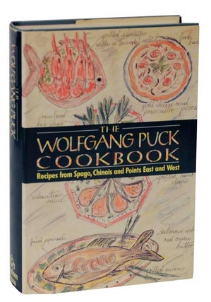 Item #114070 The Wolfgang Puck Cookbook: Recipes from Spago, Chinois and Points East and...