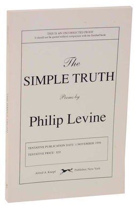 Item #114238 The Simple Truth (Uncorrected Proof). Philip LEVINE