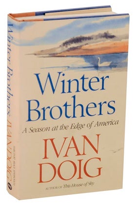 Item #114335 Winter Brothers: A Season at the Edge of America. Ivan DOIG