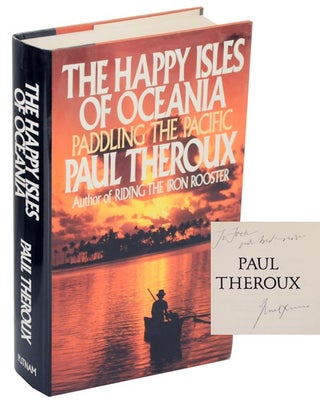 Item #114408 The Happy Isles of Oceania: Paddling The Pacific (Signed First Edition). Paul...