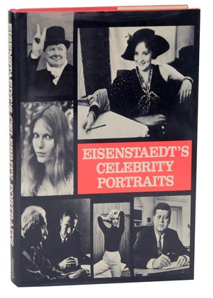 Item #114521 Eisenstaedt's Celebrity Portraits: Fifty Years of Friends and Acquaintances....