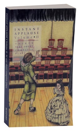 Item #114682 Instant Applause Volume II: Thirty Very Short Complete Plays