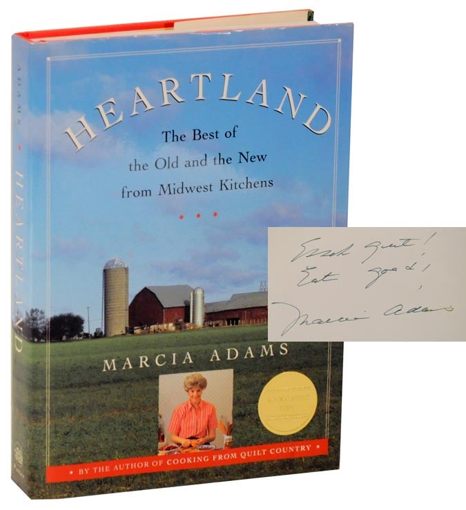 Item #115425 Heartland: The Best of the Old and the New from Midwest Kitchens (Signed First Edition). Marcia ADAMS.