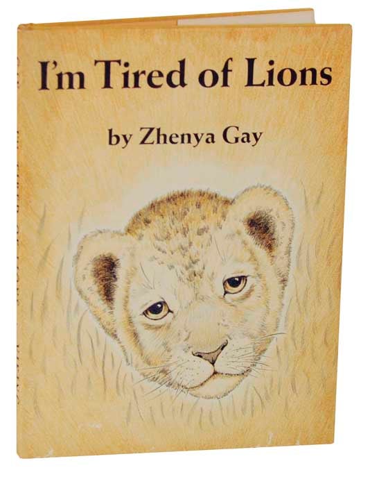 Item #115556 I'm Tired of Lions. Zhenya GAY.
