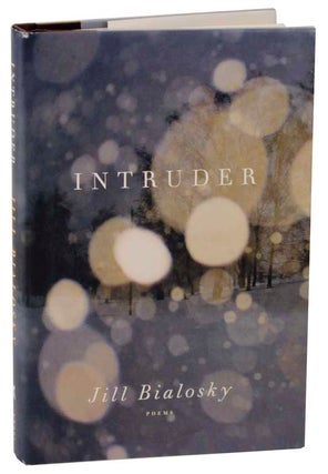 Item #115633 Intruder. Jill BIALOSKY