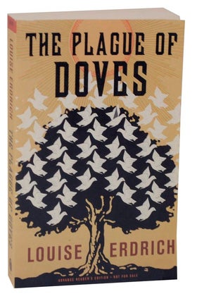 Item #115691 The Plague of Doves (Advance Reading Copy). Louise ERDRICH