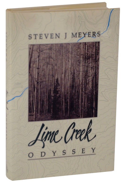 Item #115781 Lime Creek Odyssey. Steven J. MEYERS.
